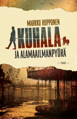 Kuhala ja alamaailmanpyörä -kirjan kansikuva